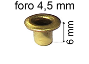legatoria Occhiello unificato ottone, altezza 6mm (OU) per fori diametro 4,5mm. Testa diametro 6,5mm, spessore materiale: 0,3mm eug144
