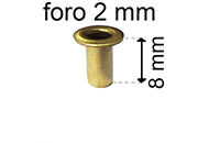 legatoria Occhiello unificato ottone, altezza 8mm (OU) per fori diametro 2mm. Testa diametro 3,5mm, spessore materiale: 0,25mm eug34