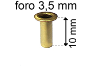 legatoria Occhiello unificato ottone, altezza 10mm (OU) per fori diametro 3.5mm. Testa diametro 5,5mm, spessore materiale: 0,3mm.