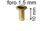 legatoria Occhiello unificato ottone, altezza 10mm (OU) per fori diametro 1.5mm. Testa diametro 2,5mm, spessore materiale: 0,2mm eug1