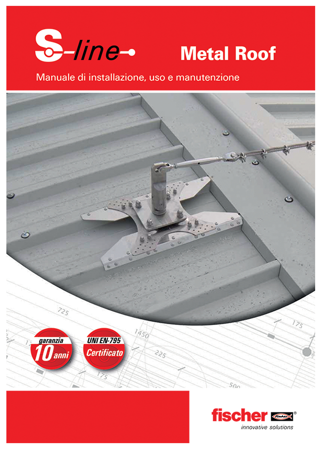 fischer Manuale d'installazione Metal - Sistemi anticaduta DPI (1 Pz.) I manuali di installazione, uso e manutenzione per i parapetti e per sistemi di ancoraggio Tipo C e Tipo A fie2848