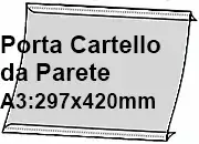 legatoria PortaLocandinaAutoadesivo A3orizzontale 297x420mm PortaCartello TRASPARENTE, con 2 strip ADESIVI, formato A3 (297x420mm). In PVC rigido da 400 micron antiriflesso LEG1003