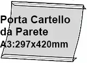legatoria PortaLocandinaAutoadesivo A3orizzontale 297x420mm PortaCartello TRASPARENTE, con 2 strip ADESIVI, formato A3 (297x420mm). In PVC rigido da 400 micron antiriflesso.