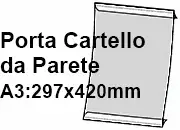 legatoria PortaLocandinaAutoadesivo A3verticale 297x420mm PortaCartello TRASPARENTE, con 2 strip ADESIVI, formato A3 (297x420mm). In PVC rigido da 400 micron antiriflesso.