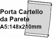 legatoria PortaLocandinaAutoadesivo A5verticale 148x210mm PortaCartello TRASPARENTE, con 2 strip ADESIVI, formato A5 (148x210mm). In PVC rigido da 400 micron antiriflesso LEG3305