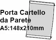 legatoria PortaLocandinaAutoadesivo A5verticale 148x210mm PortaCartello TRASPARENTE, con 2 strip ADESIVI, formato A5 (148x210mm). In PVC rigido da 400 micron antiriflesso.
