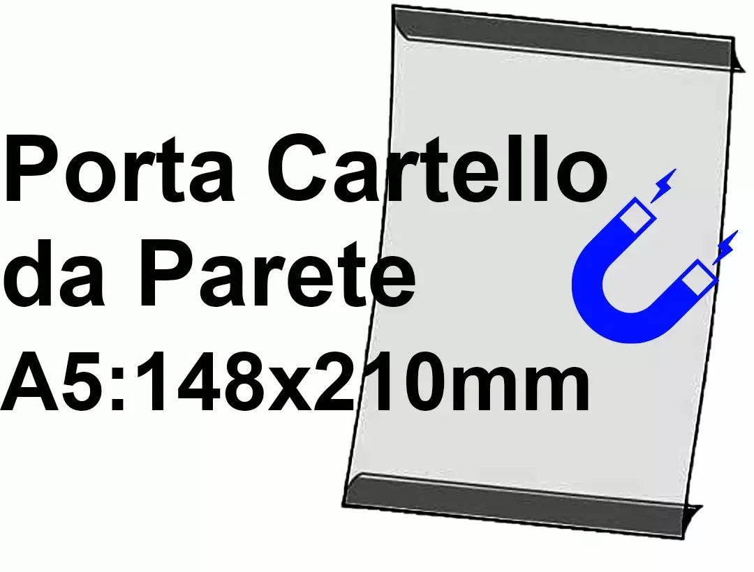 legatoria PortaLocandinaMagnetico A5verticale 148x210mm PortaCartello TRASPARENTE, con 2 strip MAGNETICI, formato A5 (148x210mm). In PVC rigido da 400 micron antiriflesso.