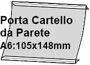 legatoria PortaLocandinaAutoadesivo A6orizzontale 105x148mm PortaCartello TRASPARENTE, con 2 strip ADESIVI, formato A6 (105x148mm). In PVC rigido da 400 micron antiriflesso LEG3308