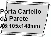 legatoria PortaLocandinaAutoadesivo A6orizzontale 105x148mm PortaCartello TRASPARENTE, con 2 strip ADESIVI, formato A6 (105x148mm). In PVC rigido da 400 micron antiriflesso.