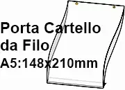 legatoria PortaLocandinaAppendivile A5Verticale 148x210mm PortaCartello TRASPARENTE, con 2 FORI per appensione (5mm), formato A5 (148x210mm). In PVC rigido da 400 micron antiriflesso LEG4400