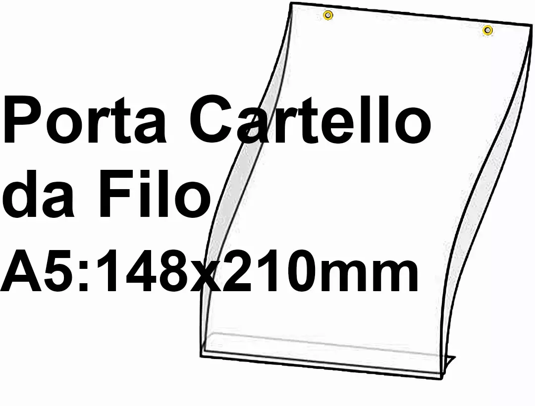 legatoria PortaLocandinaAppendivile A5Verticale 148x210mm PortaCartello TRASPARENTE, con 2 FORI per appensione (5mm), formato A5 (148x210mm). In PVC rigido da 400 micron antiriflesso.