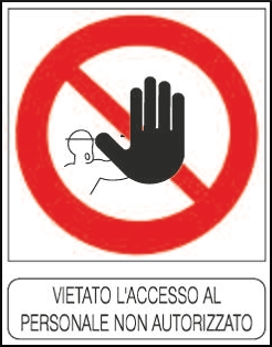 gbc Vietato l’accesso al personale non autorizzato Cartello in PVC , spessore 1mm, dimensioni 23x29cm, di divieto , segnaletica di sicurezza conferme al DLGS 81 del 09/04/2008.