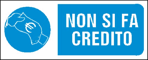 gbc Non si fa credito Cartello in PVC , spessore 1mm, dimensioni 31x14cm, di informazione, segnaletica di sicurezza conferme al DLGS 81 del 09/04/2008.
