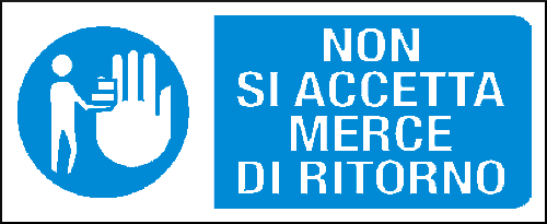 gbc Non si accetta merce di ritorno Cartello in PVC , spessore 1mm, dimensioni 31x14cm, di informazione, segnaletica di sicurezza conferme al DLGS 81 del 09/04/2008 RSHT00188