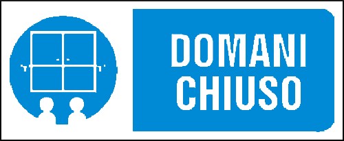 gbc Domani Chiuso Cartello in PVC , spessore 1mm, dimensioni 31x14cm, di informazione, segnaletica di sicurezza conferme al DLGS 81 del 09/04/2008.