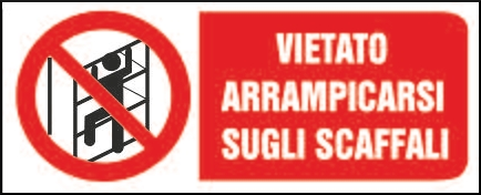 gbc Vietato arrampicarsi sugli scaffali Cartello in PVC , spessore 1mm, dimensioni 31x14cm, di divieto, segnaletica di sicurezza conferme al DLGS 81 del 09/04/2008 RSHT00391