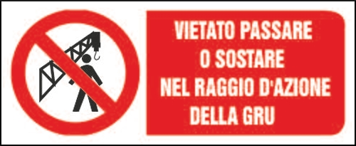 gbc Vietato passare o sostare nel raggio d'azione della gru Cartello in PVC , spessore 1mm, dimensioni 31x14cm, di divieto, segnaletica di sicurezza conferme al DLGS 81 del 09/04/2008 RSHT00484