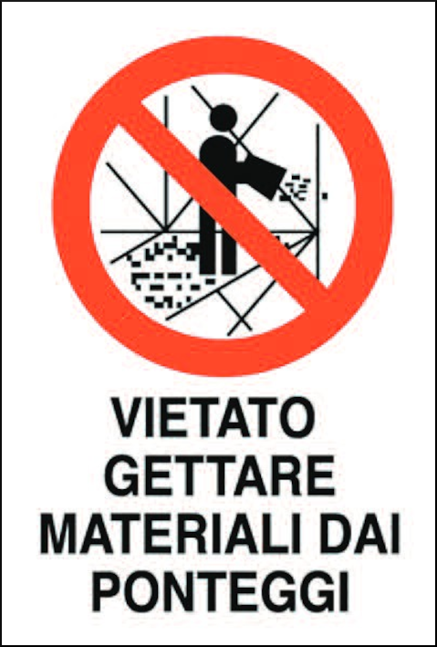 gbc Cartello divieto di GETTARE materiale dai PONTEGGI Cartello in Polionda, spessore 2.5mm, dimensioni 40x60cm.