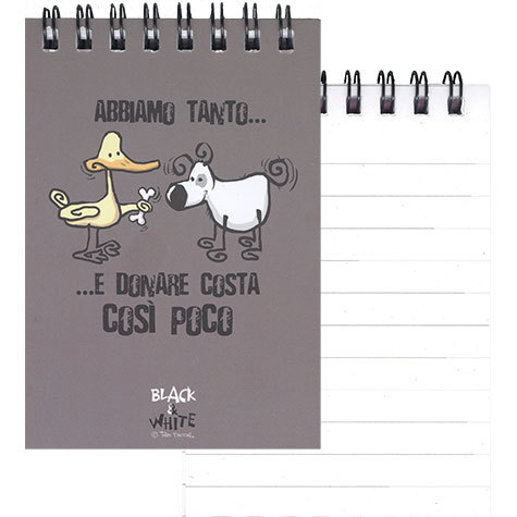 gbc QuadernoBlack&WhiteRuggeri SpiralatoInTesta 50fogliA7 Righe8mm, ANATRA formato A7, legatura: W.O. in testa, foliazione: 50 fogli, carta da 80gr, righe da 8mm, soggetto: Abbiamo tanto e donare costa cos poco.